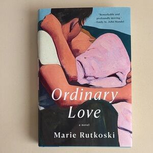 Ordinary Love by Marie Rutkoski Hardcover